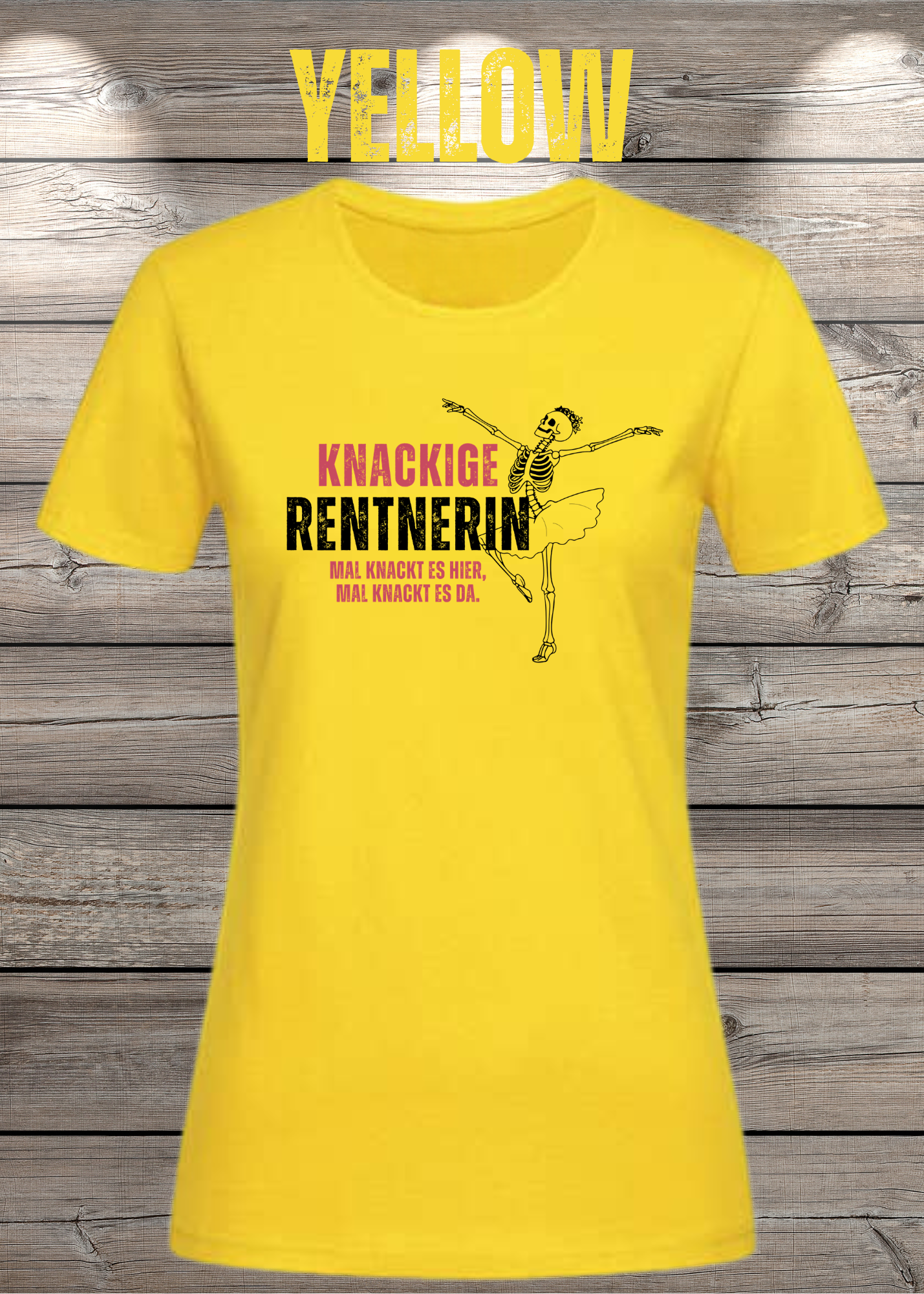Knackige Rentnerin Damen T-Shirt – Mal knackt es hier mal knackt es da
