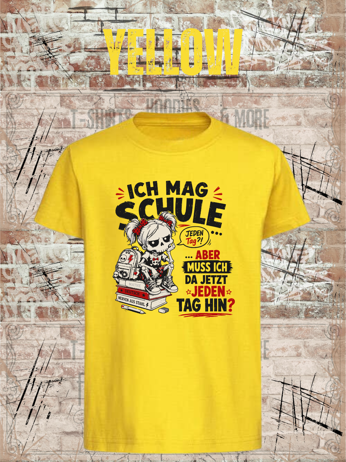 Ich mag Schule – aber muss ich da jetzt jeden Tag hin? Mädchen T-Shirt in Yellow.