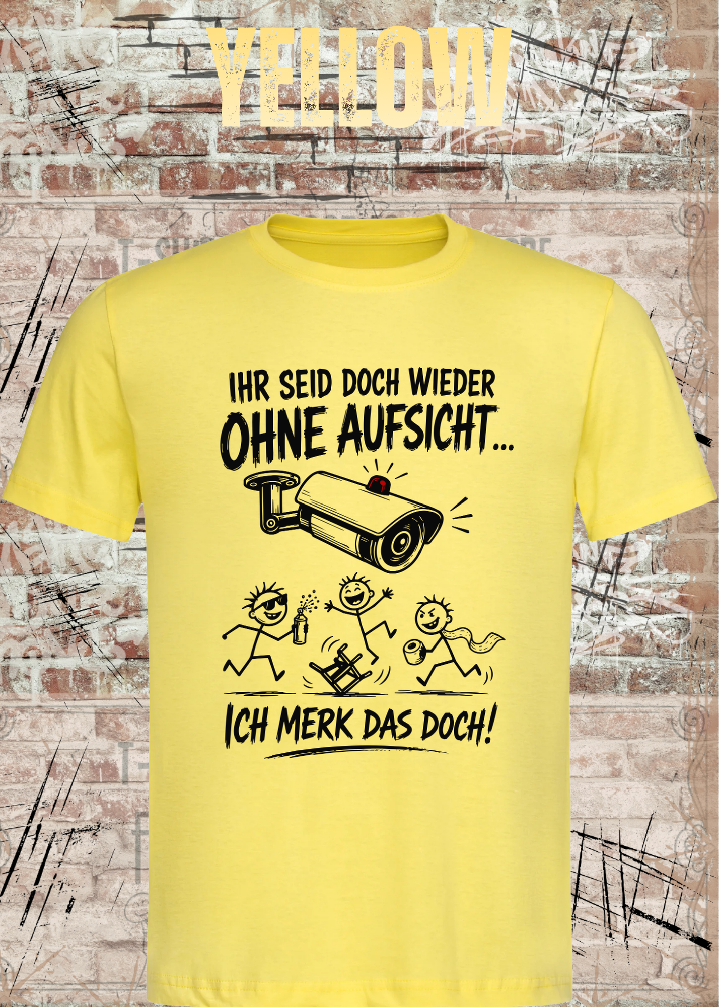 Ihr seid doch wieder ohne Aufsicht – Lustiges Unisex T-Shirt