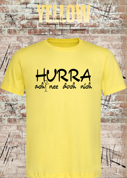 Hurra – ach nee doch nich | Lustiges Sarkasmus T-Shirt