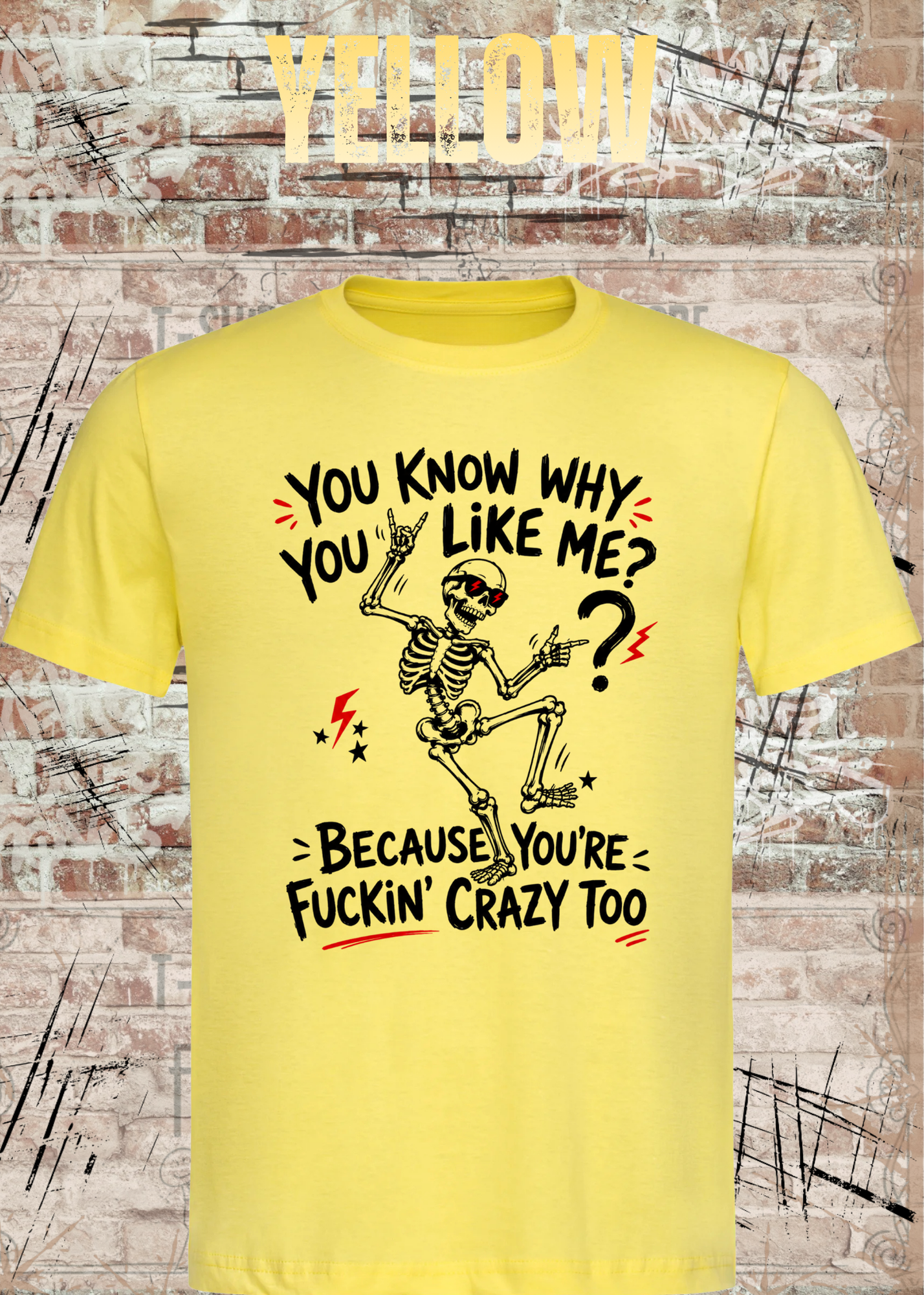 You Know Why You Like Me? – Rockiges Skelett T-Shirt