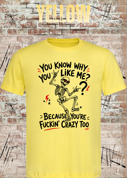You Know Why You Like Me? – Rockiges Skelett T-Shirt