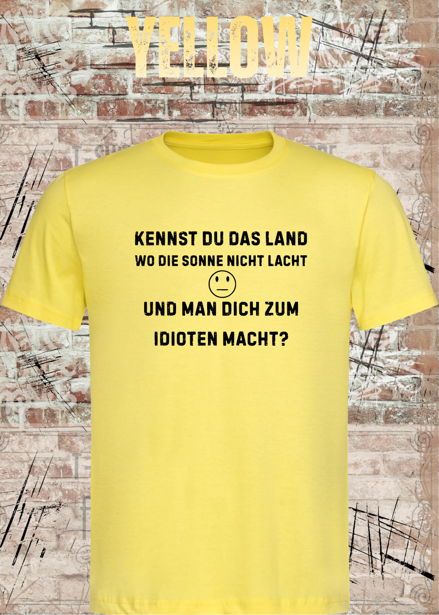 Kennst Du das Land Wo Die Sonne Nicht Lacht T-Shirt – Lustiges Sarkasmus Sprüche Shirt Unisex