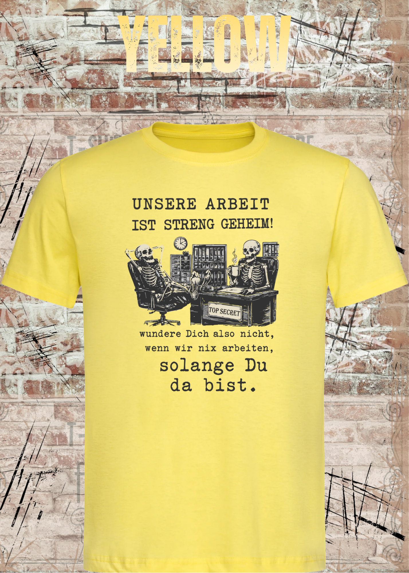 Unsere Arbeit ist streng geheim – Lustiges Büro Skelett T-Shirt | Fun Shirt für Kollegen