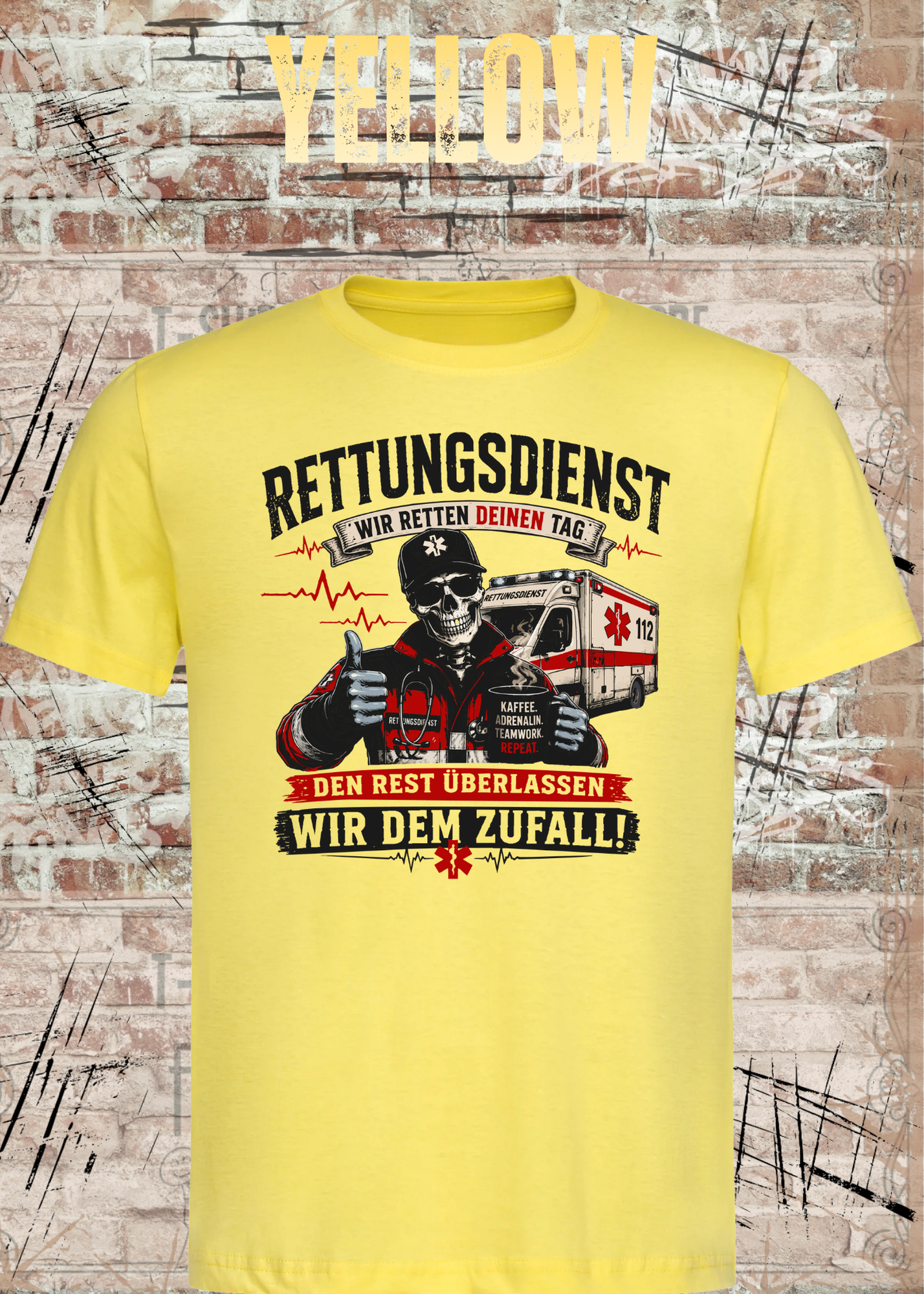 Rettungsdienst T-Shirt – Wir retten deinen Tag, den Rest überlassen wir dem Zufall – Lustiges Rettungsdienst Shirt)