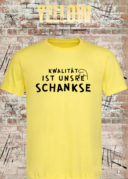 Qualität ist unsere Schankse T-Shirt – Lustiges Wortspiel Shirt