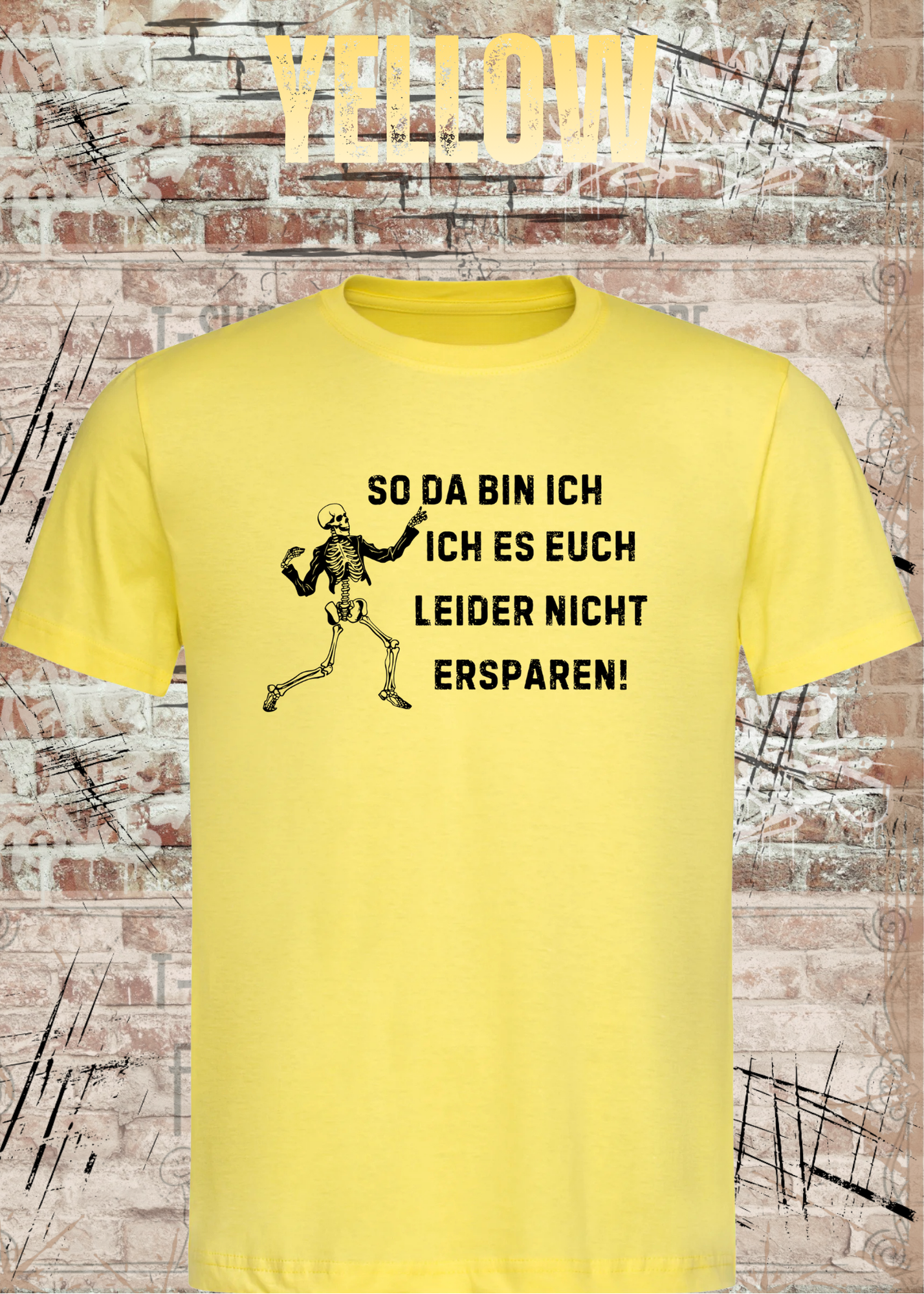 So da bin ich – Ich es euch leider nicht ersparen! Skelett Sprüche T-Shirt Unisex