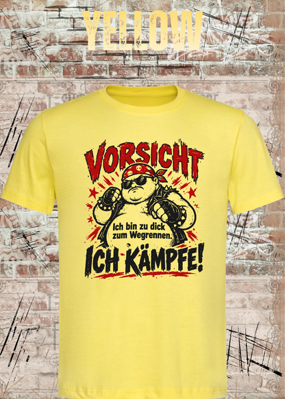 Vorsicht – Ich bin zu dick zum Wegrennen, ich kämpfe! Herren T-Shirt in Yellow.