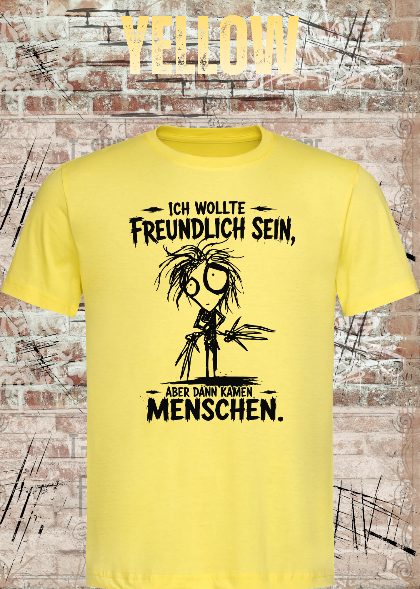 Ich wollte freundlich sein – Aber dann kamen Menschen T-Shirt