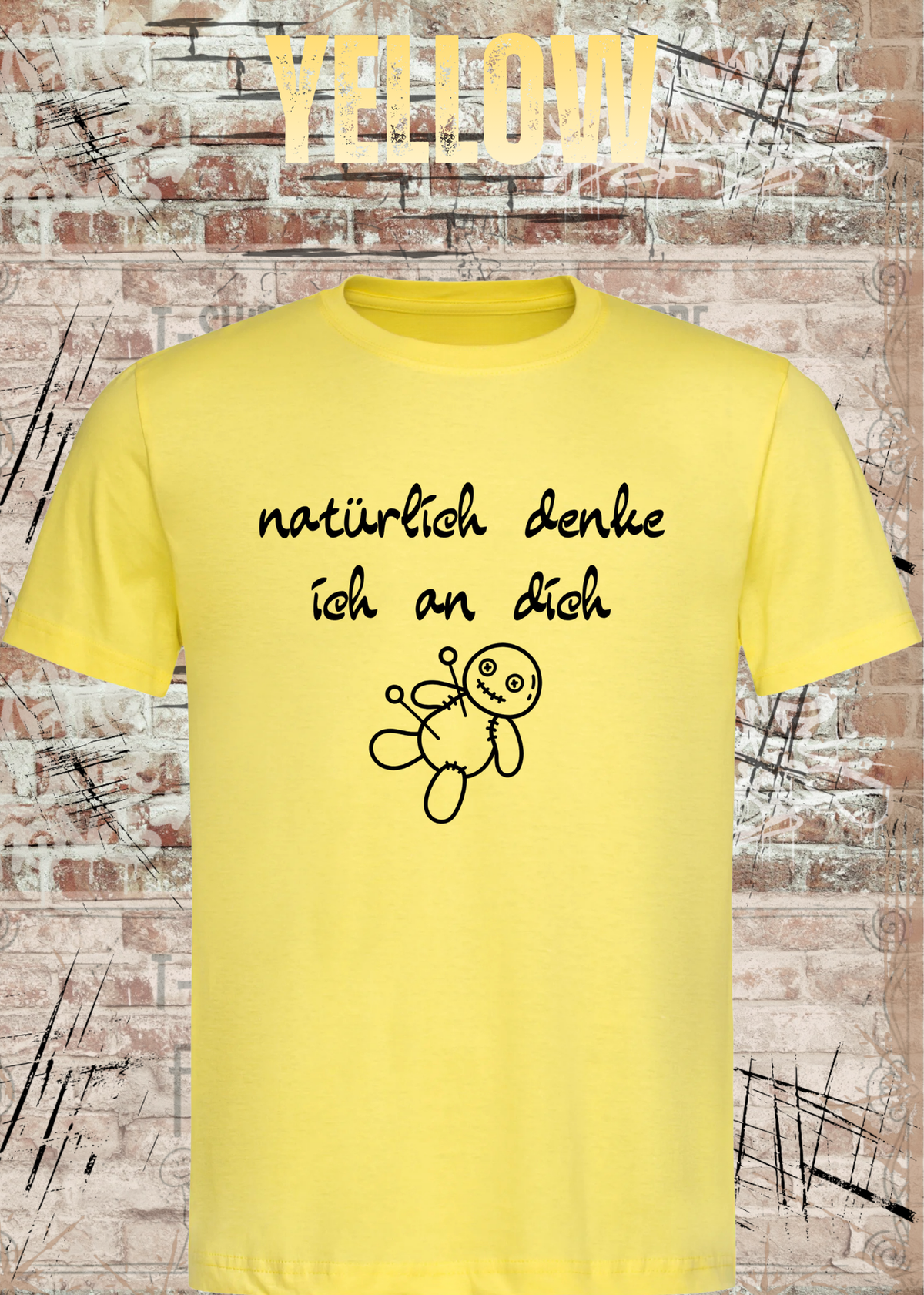 Natürlich denke ich an dich – Lustiges Statement T-Shirt | FunnyZoom