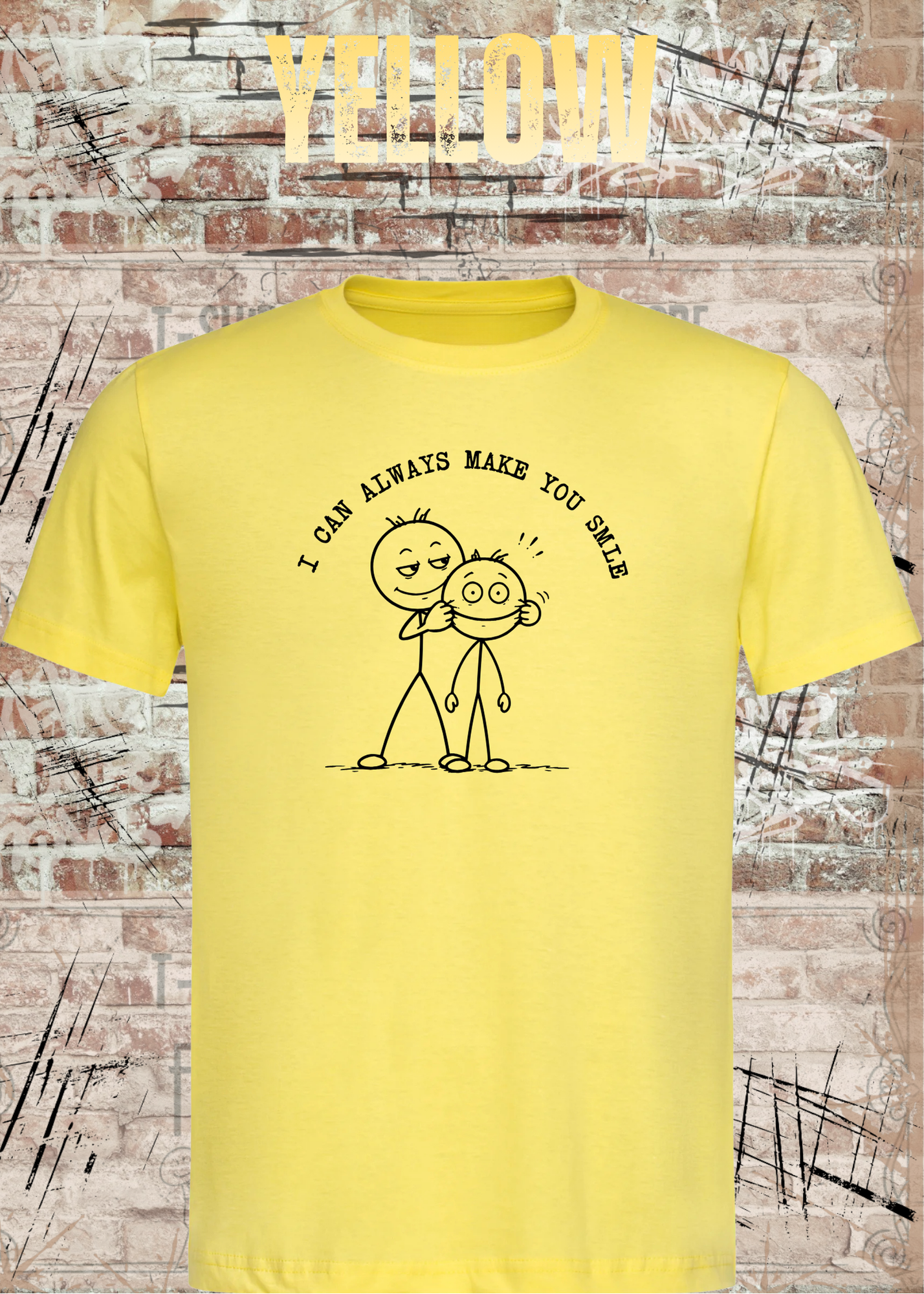 I Can Always Make You Smile Shirt – Lustiges Strichmännchen Unisex T-Shirt