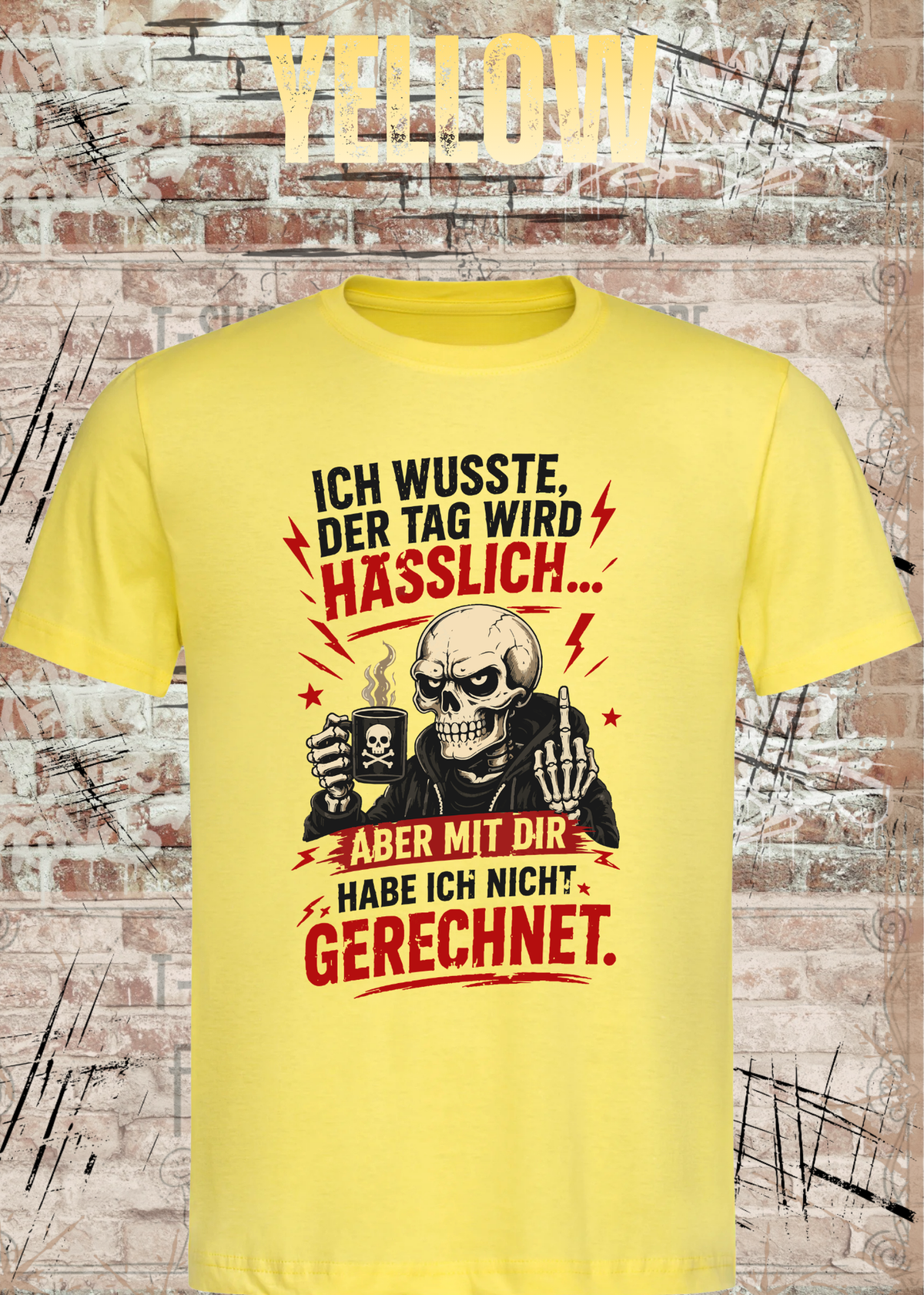 Ich wusste, der Tag wird hässlich – Lustiges Unisex T-Shirt