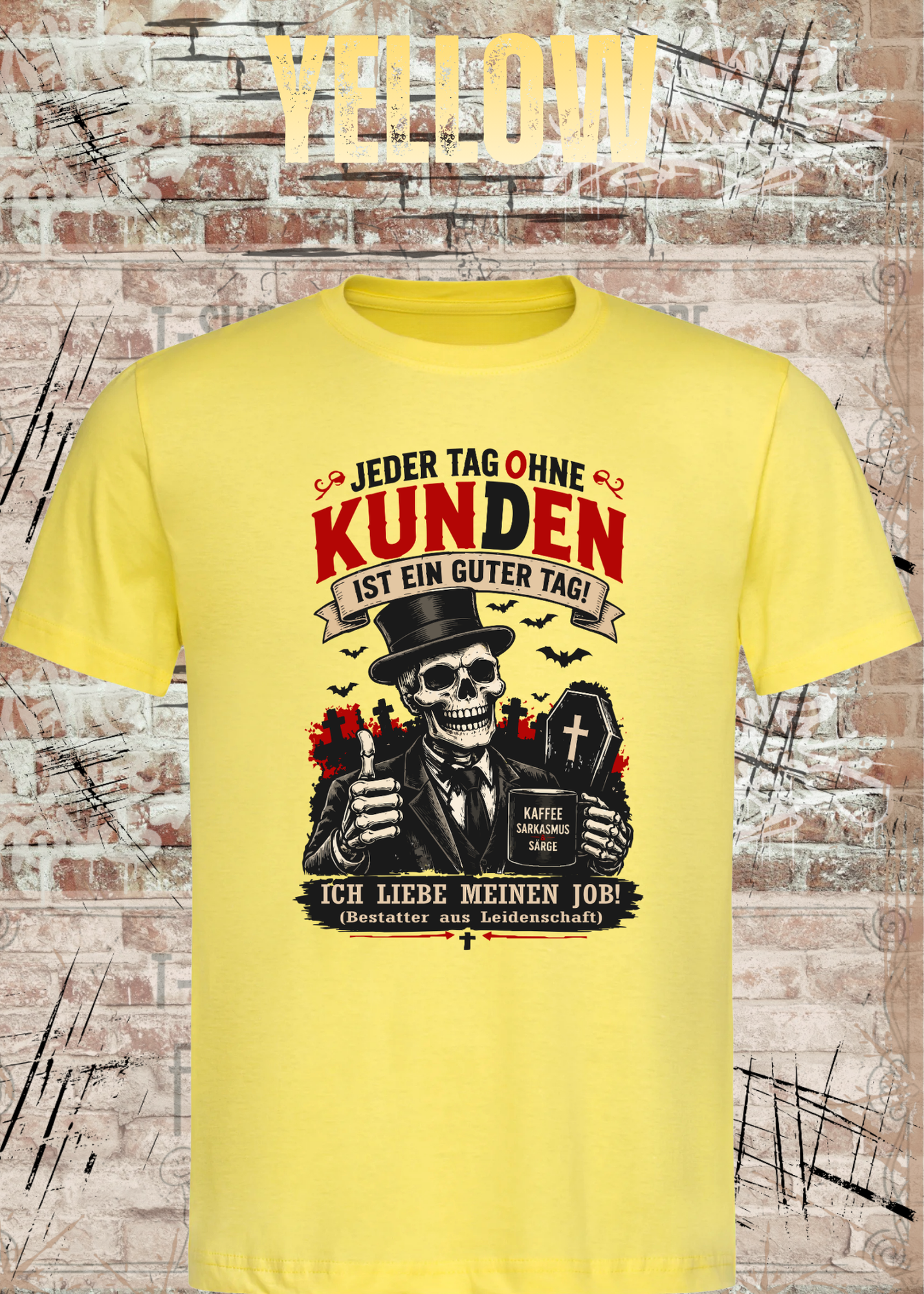 Bestatter T-Shirt – Jeder Tag ohne Kunden ist ein guter Tag | Lustiges Bestatter Shirt Unisex
