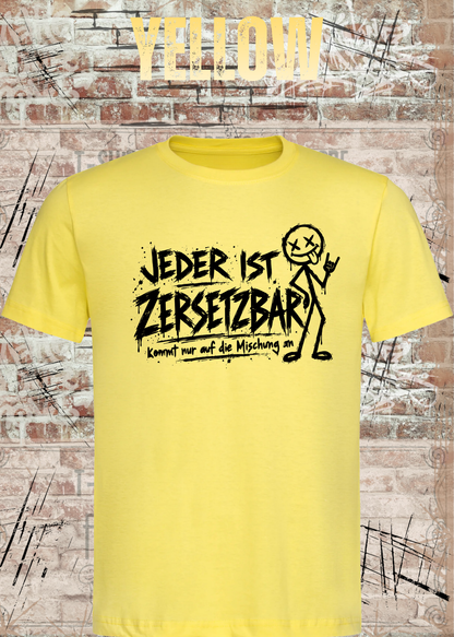 Jeder ist zersetzbar – Sarkasmus Statement T-Shirt | FunnyZoom