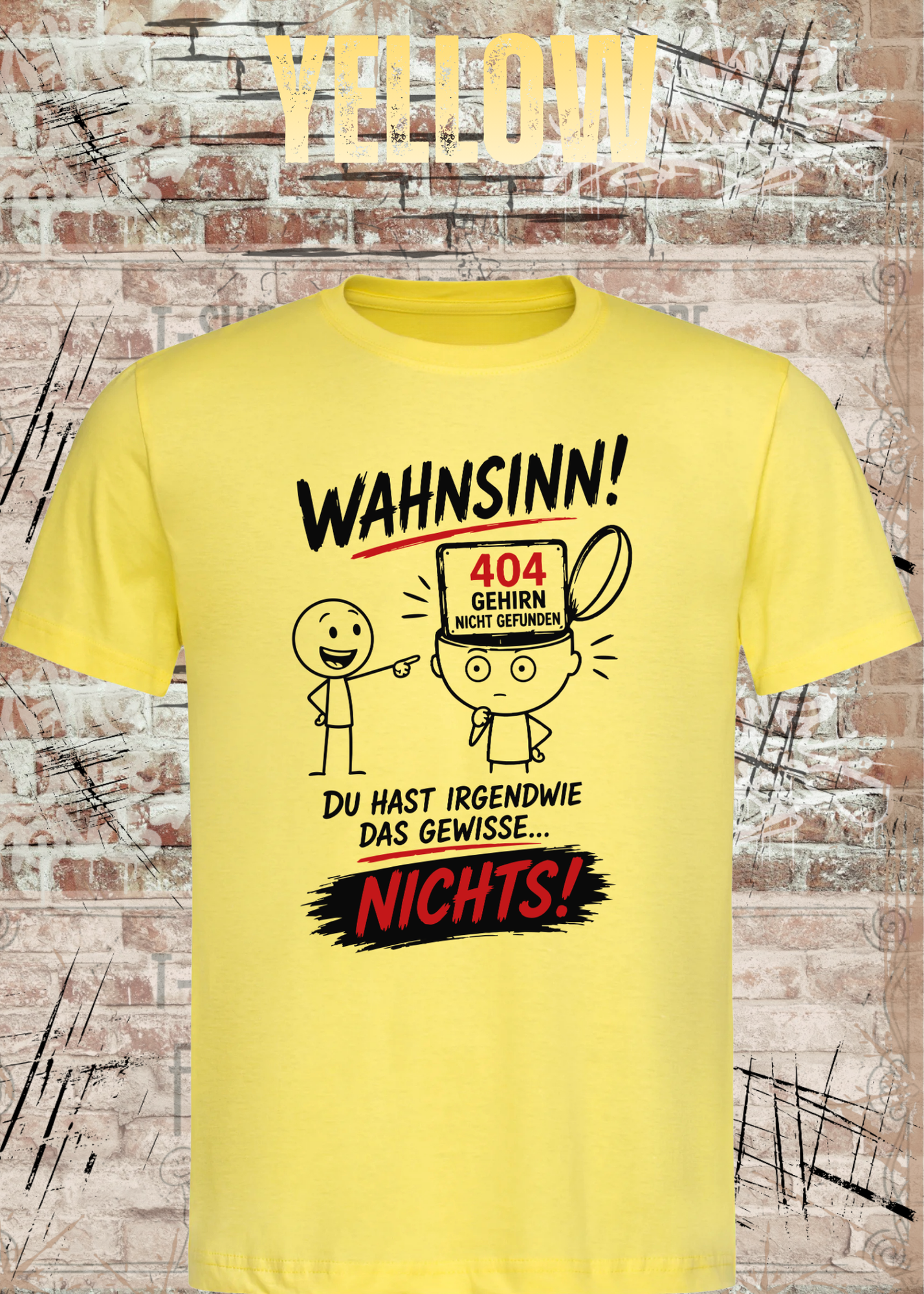 Lustiges T-Shirt "Wahnsinn! Du hast irgendwie das gewisse... NICHTS!" | 404 Gehirn nicht gefunden | Fun Shirt Unisex