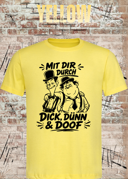 Mit dir durch Dick, Dünn & Doof T-Shirt in Yellow.
