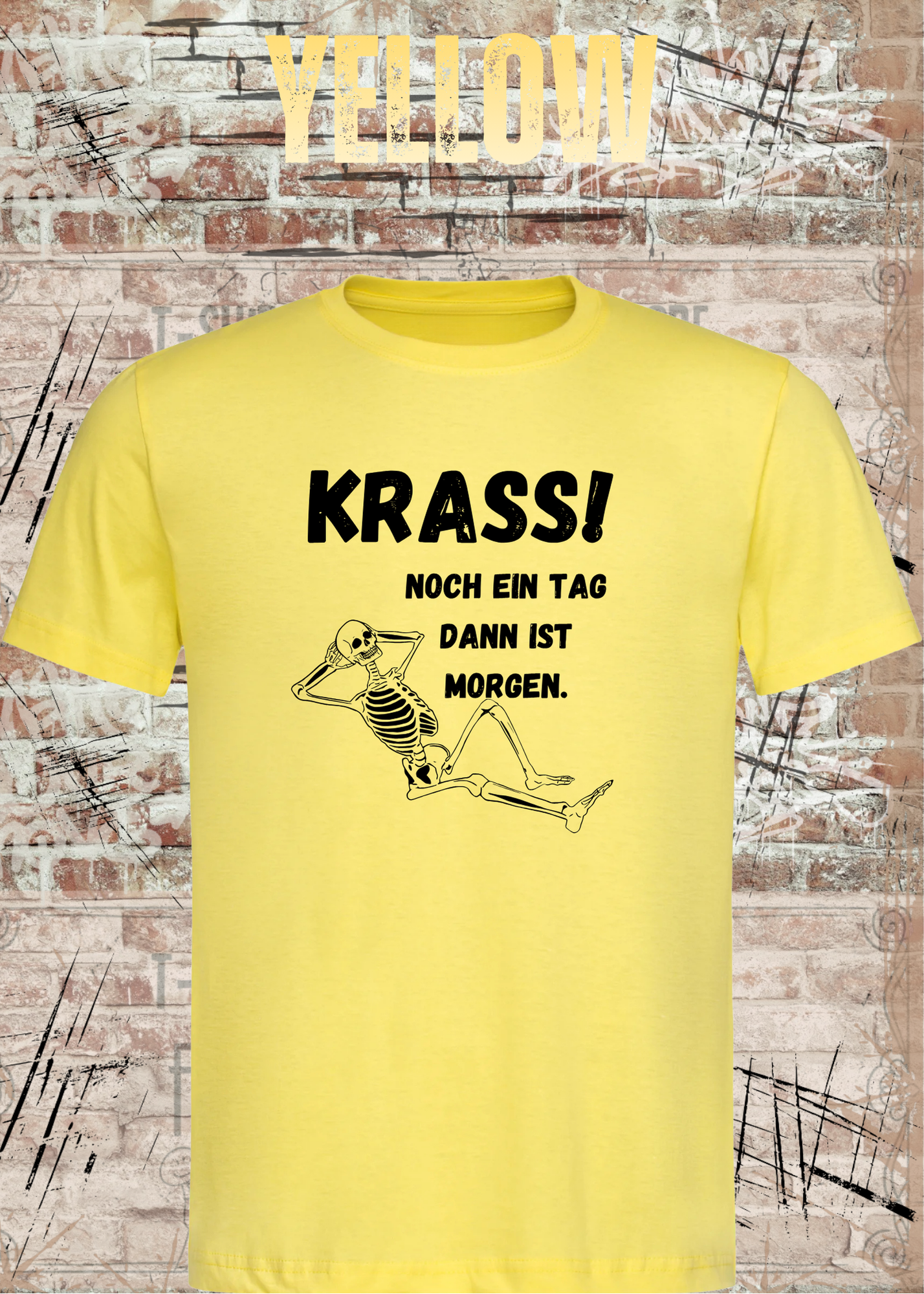 Krass! Noch ein Tag dann ist Morgen T-Shirt | Lustiges Skelett Spruchshirt Unisex