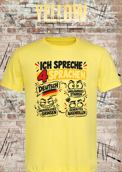 Ich spreche 4 Sprachen – Lustiges Unisex T-Shirt mit frechem Spruch