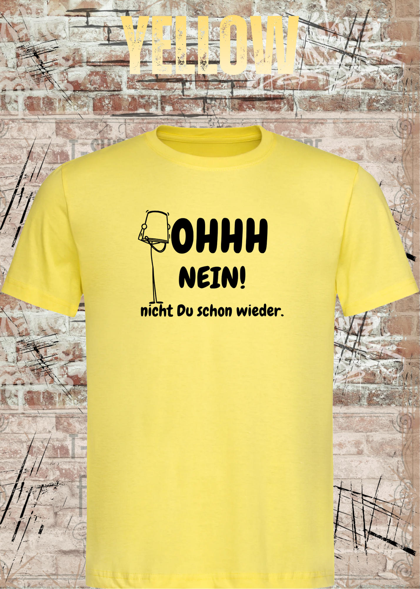 OHHH NEIN! Nicht Du schon wieder – Lustiges Unisex T-Shirt | Witziger Spruch Humor Shirt