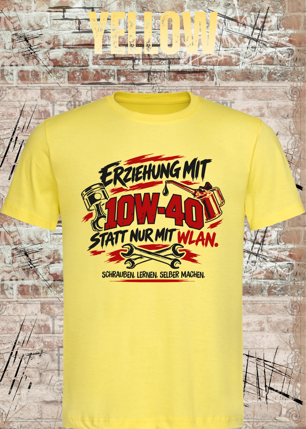 Unisex-T-Shirt „Erziehung mit 10W-40“ in Yellow.