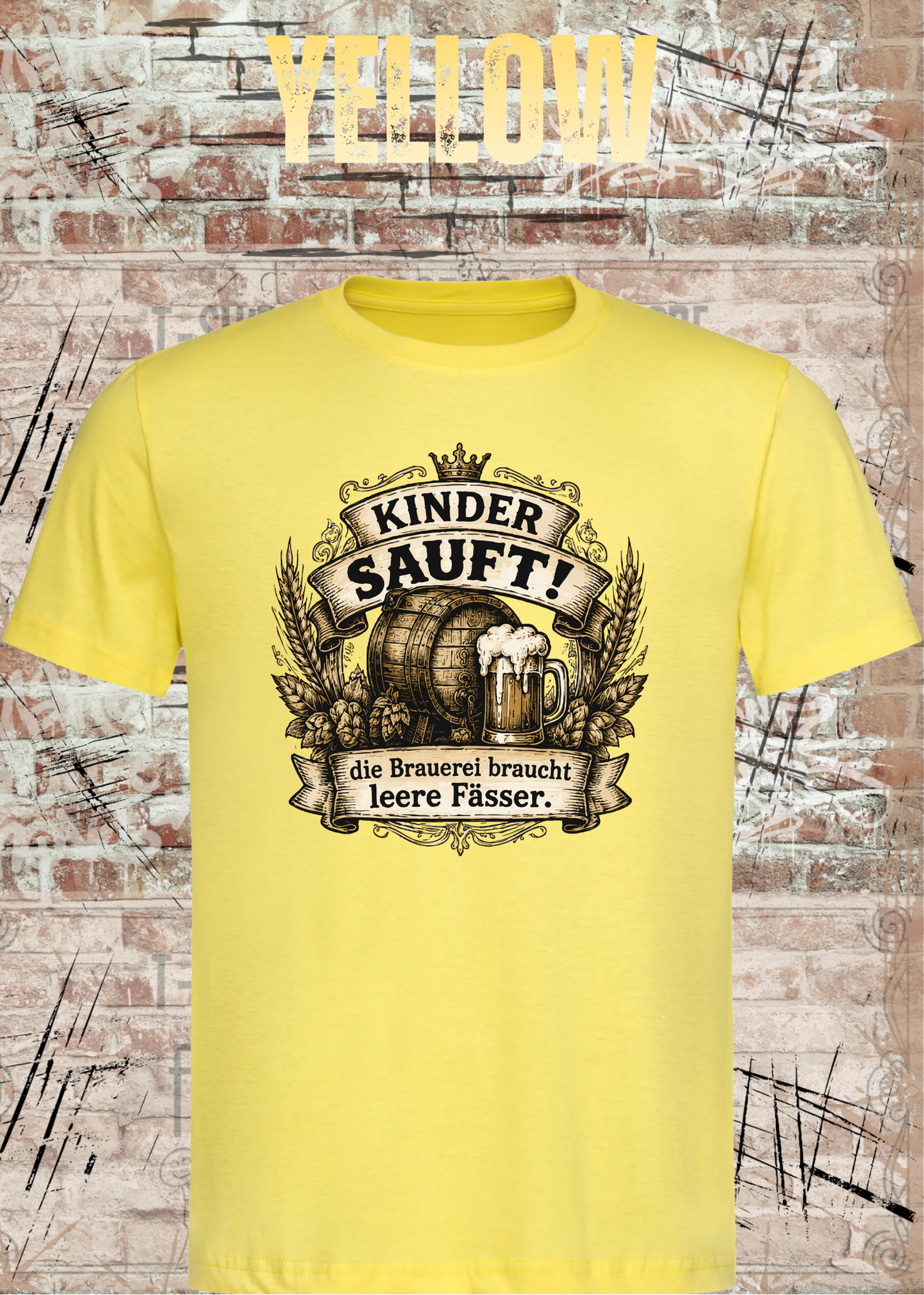 Kinder sauft! – Die Brauerei braucht leere Fässer | Lustiges Bier T-Shirt Unisex