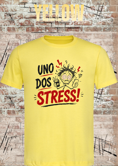 Uno Dos Stress T-Shirt – lustiges Stress Shirt, freches Spruchshirt, Büro Humor, Geschenk für Damen & Herren