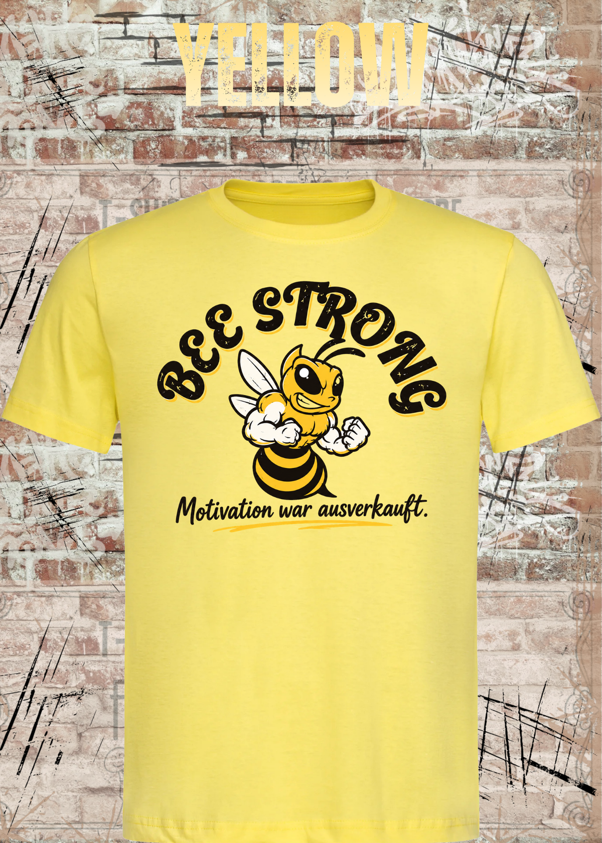 BEE STRONG – Motivation war ausverkauft | Lustiges T-Shirt