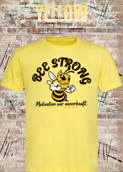 BEE STRONG – Motivation war ausverkauft | Lustiges T-Shirt