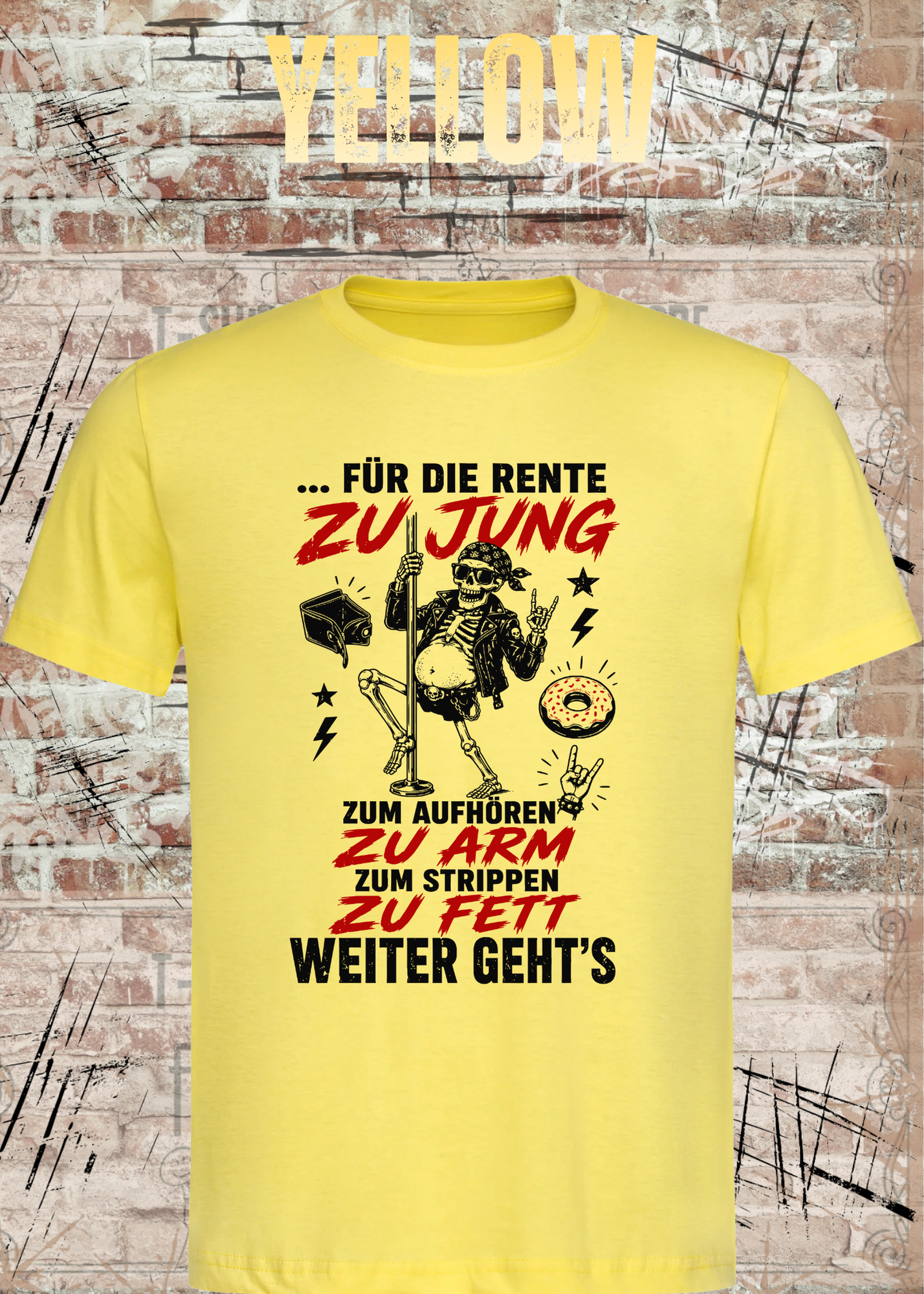 Für die Rente zu jung – Zum Aufhören zu arm T-Shirt