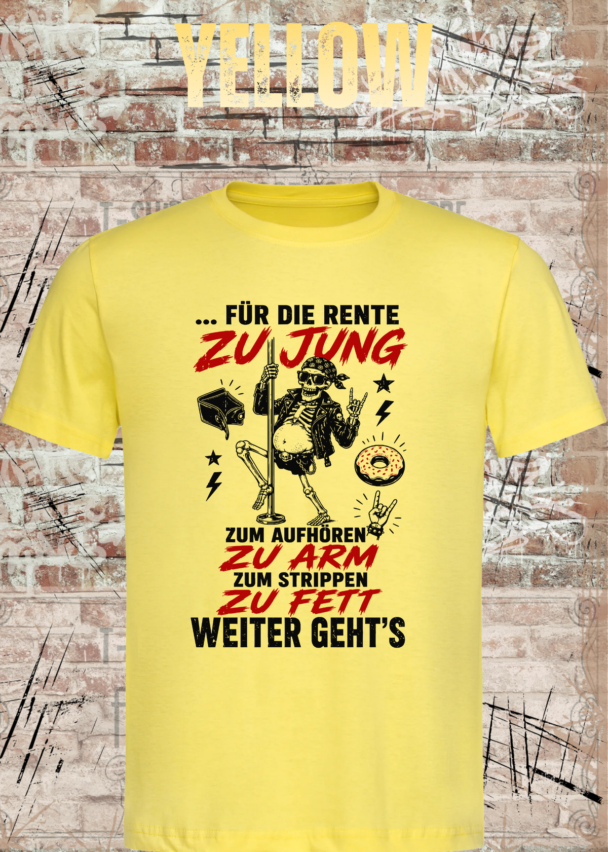 Für die Rente zu jung – Zum Aufhören zu arm T-Shirt in Yellow.