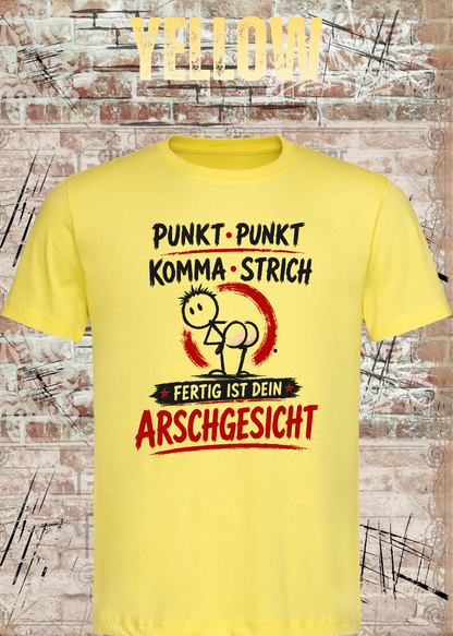 Punkt Punkt Komma Strich T-Shirt – Arschgesicht