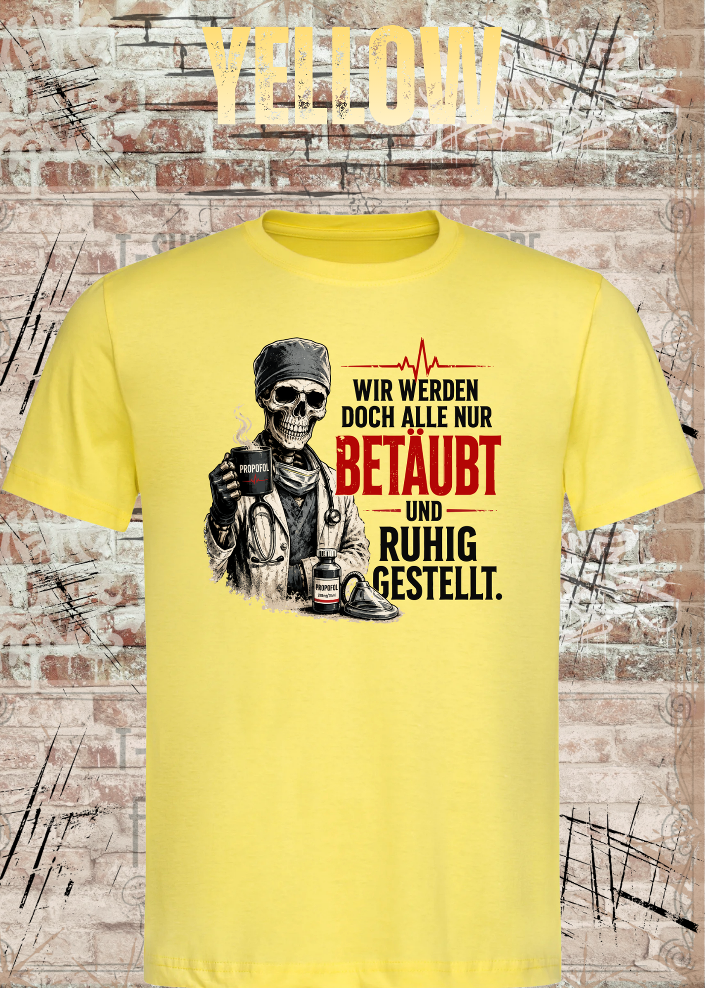 Anästhesie T-Shirt – Wir werden doch alle nur betäubt und ruhig gestellt – Lustiges OP & Narkose Shirt