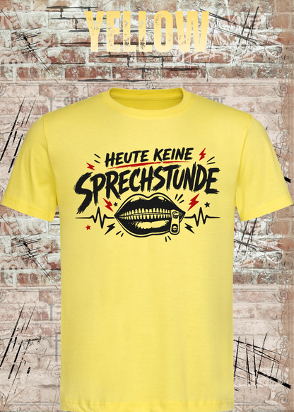 Unisex-T-Shirt „Heute keine Sprechstunde“ in Yellow.