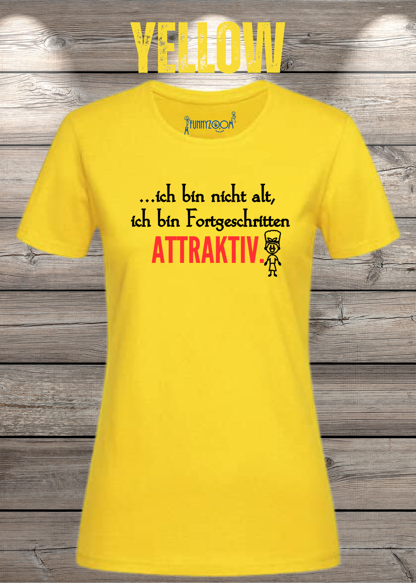 Ich bin nicht alt - ich bin fortgeschritten attraktiv! Damen T-Shirt