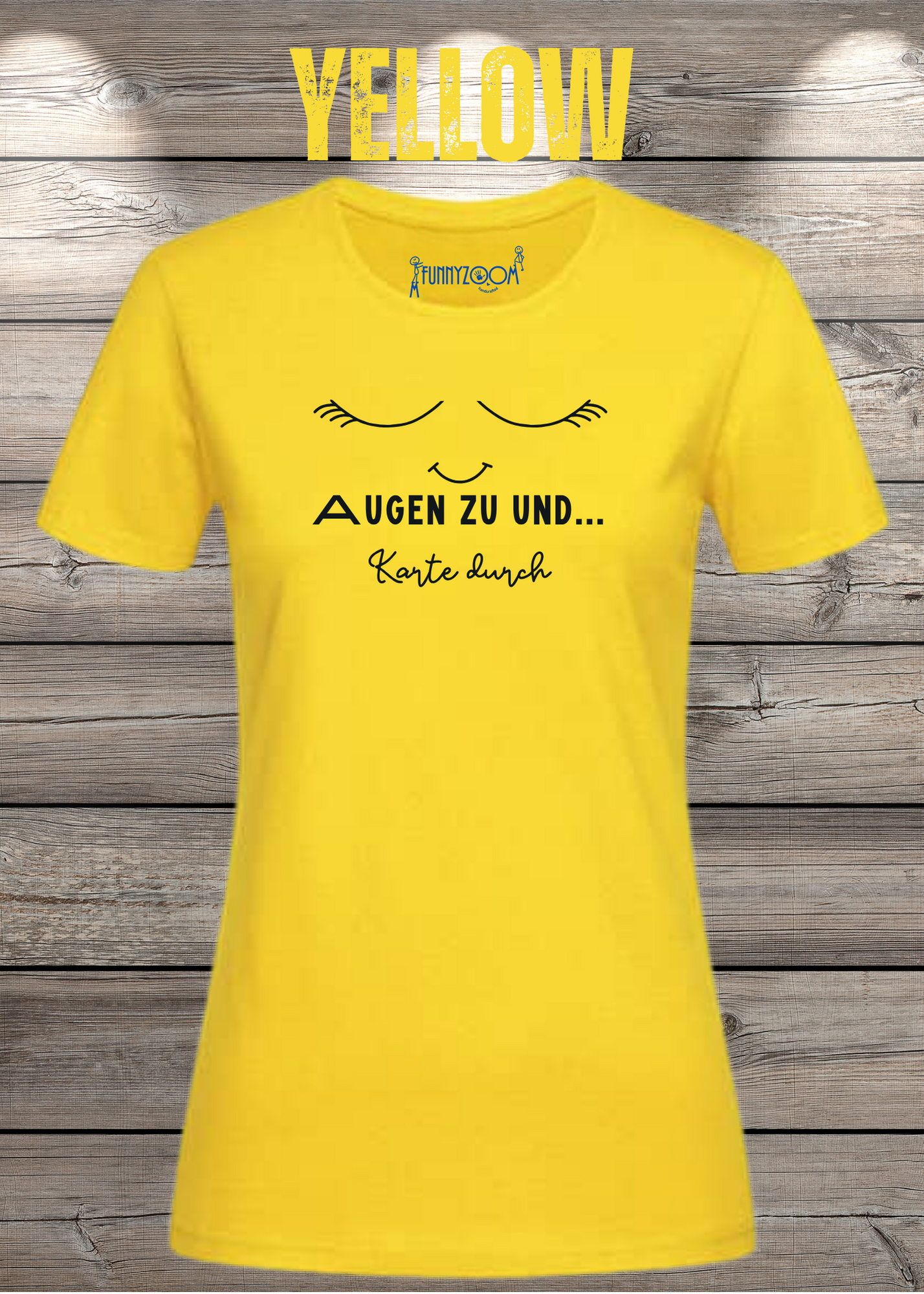 Damen T-Shirt Augen zu und Karte durch - Witzige Sprüche Geschenkidee - Lustige T-Shirts Freizeit viele Farben