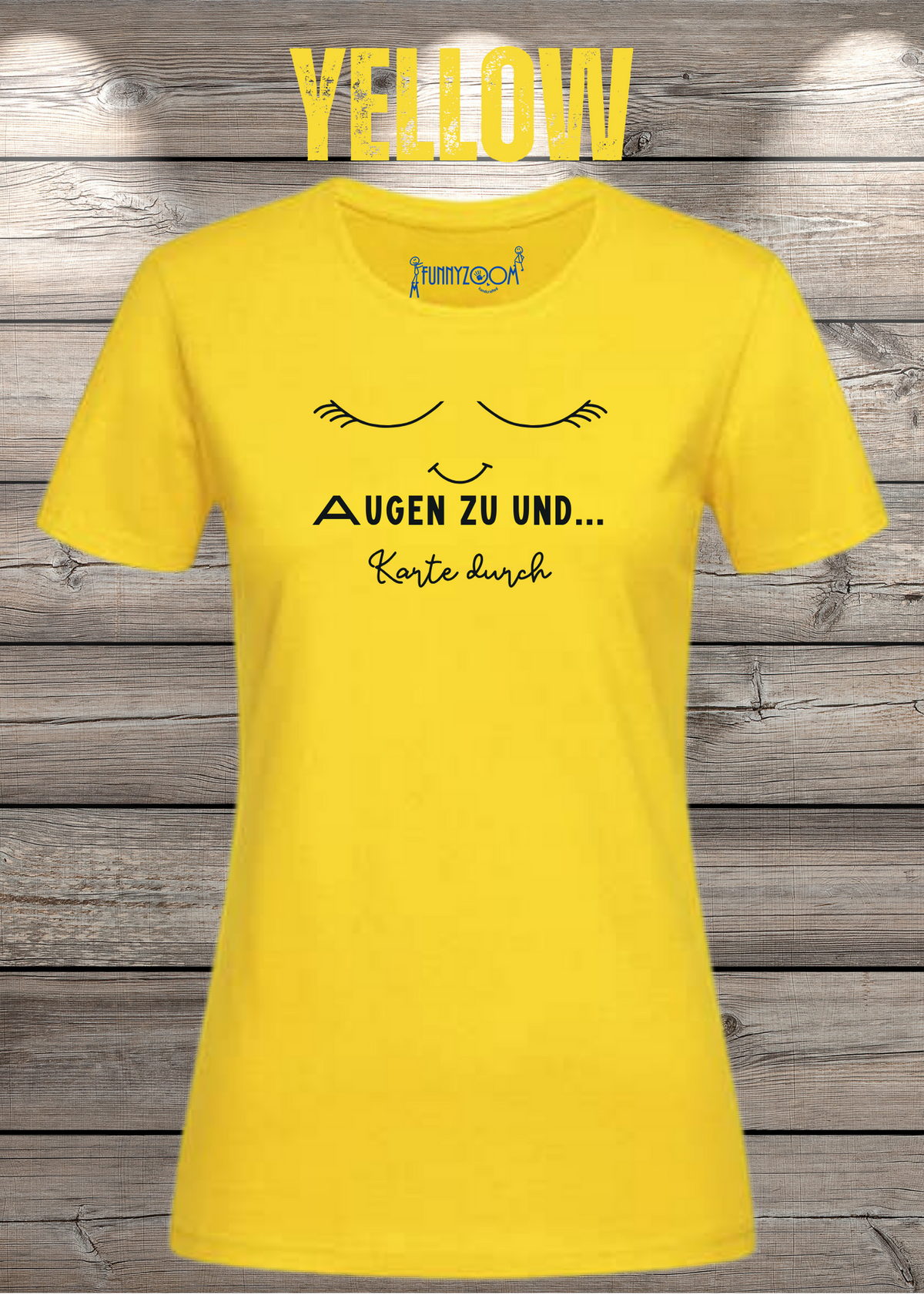 Damen T-Shirt Augen zu und Karte durch in Yellow.