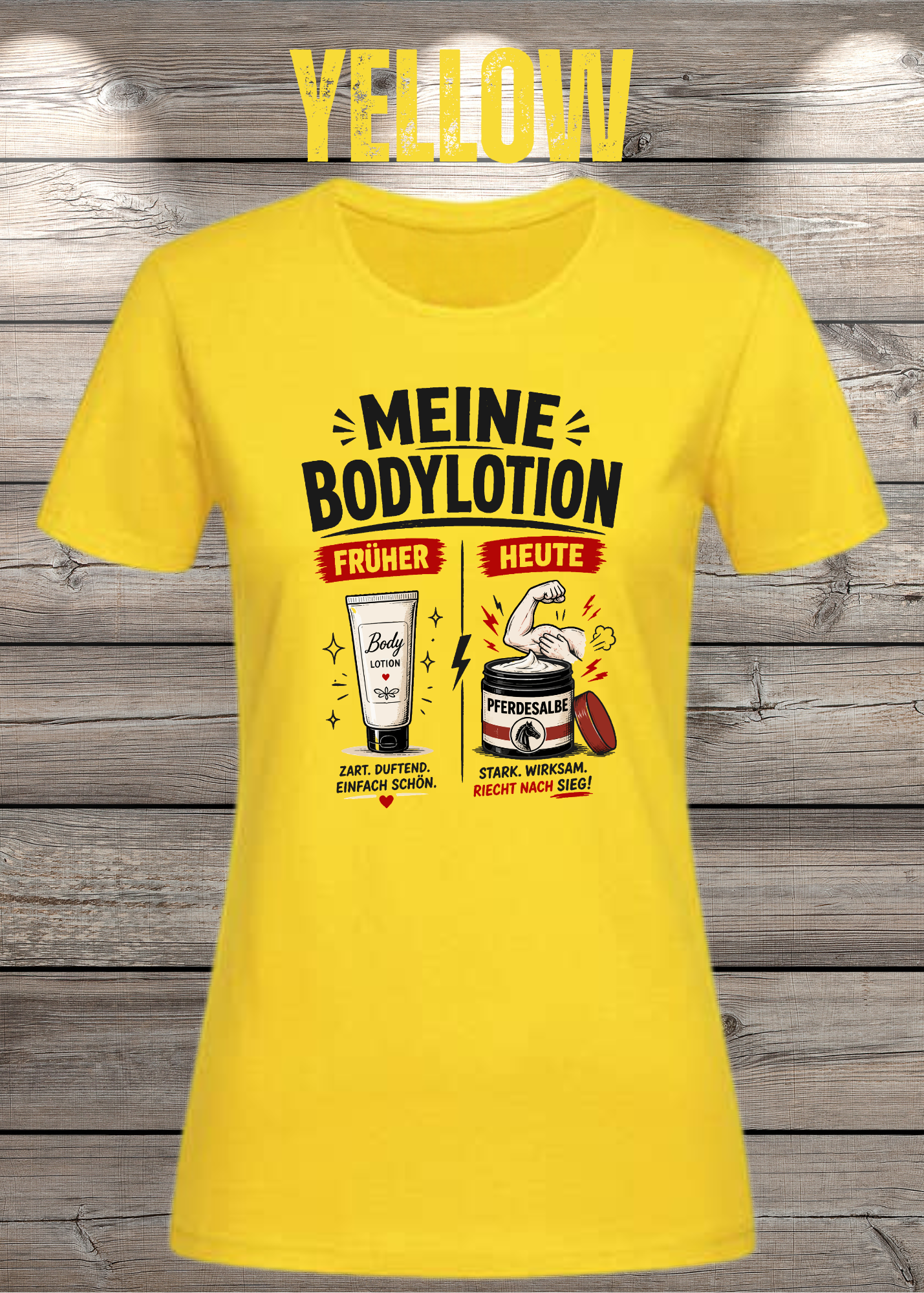 Lustiges Damen-T-Shirt mit dem Spruch „Meine Bodylotion – früher Bodylotion, heute Pferdesalbe“. Perfekt für starke Frauen, die über das Älterwerden lachen können.