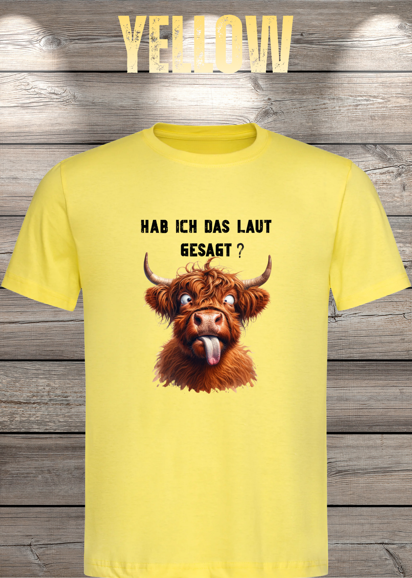 Highland Kuh Unisex T-Shirt - Hab ich das laut gesagt? - Lustiges Entspannungs-Shirt