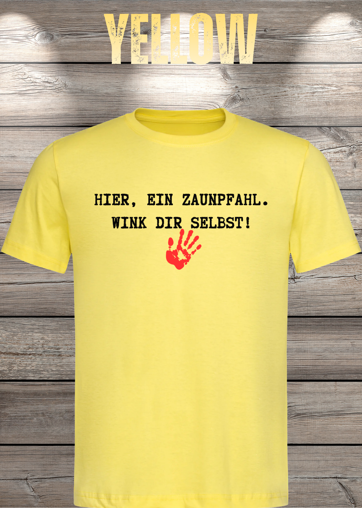 Hier ein Zaunpfahl - wink Dir selbst! Witziges Spruch T-Shirt