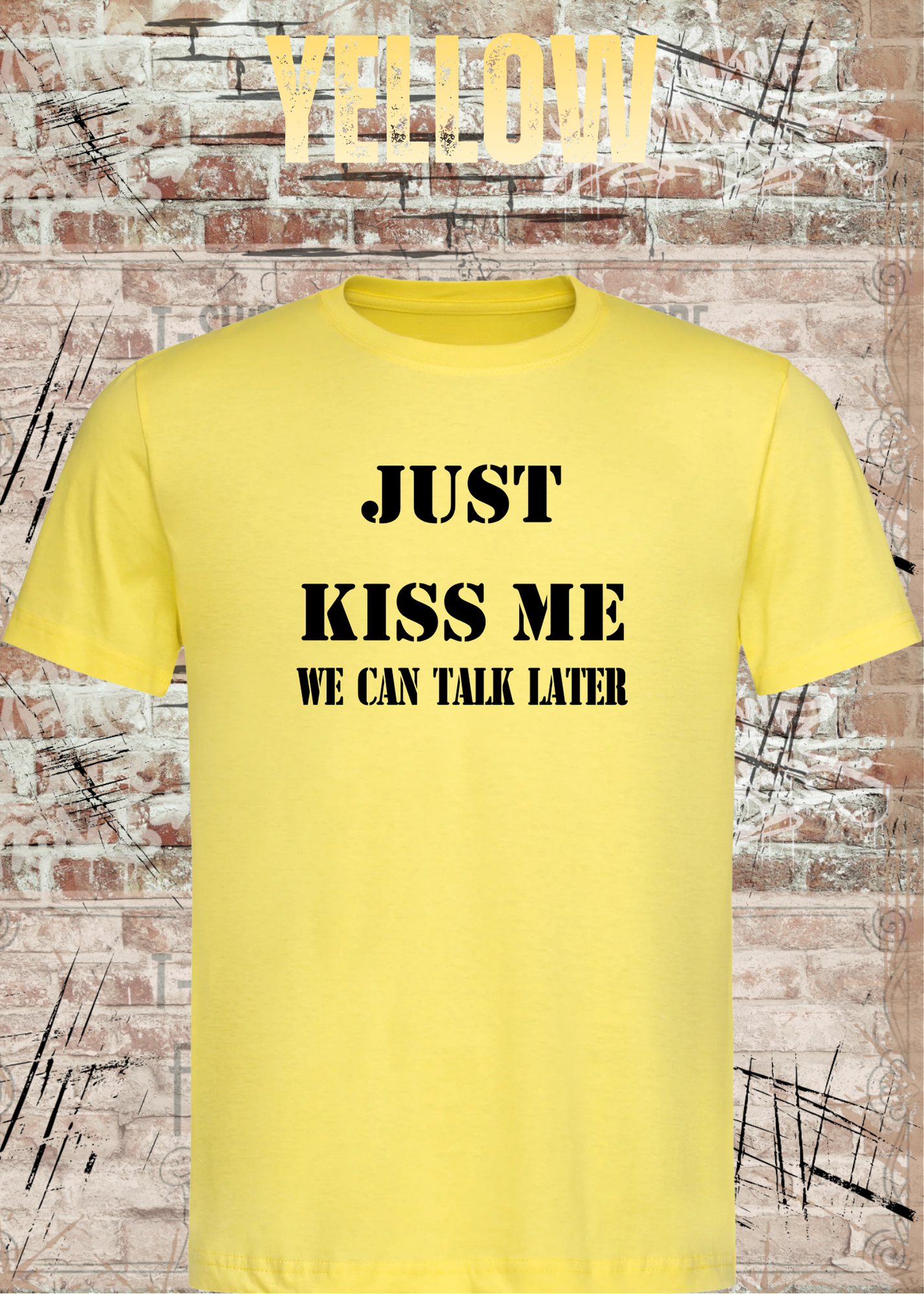 T-Shirt Just kiss me we can talk later – Lustiges Romantik Unisex Shirt