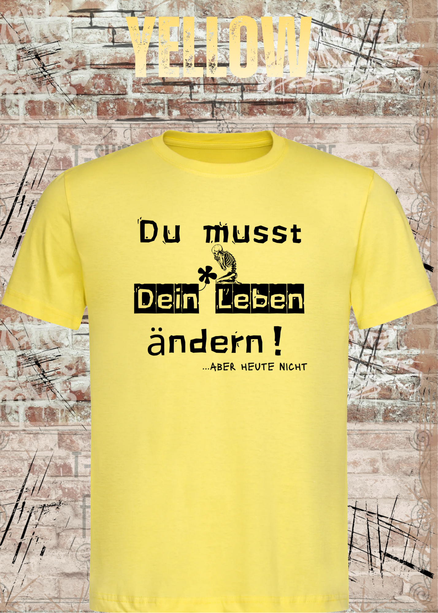 Du musst dein Leben ändern Shirt – …aber heute nicht Lustiges Statement T-Shirt
