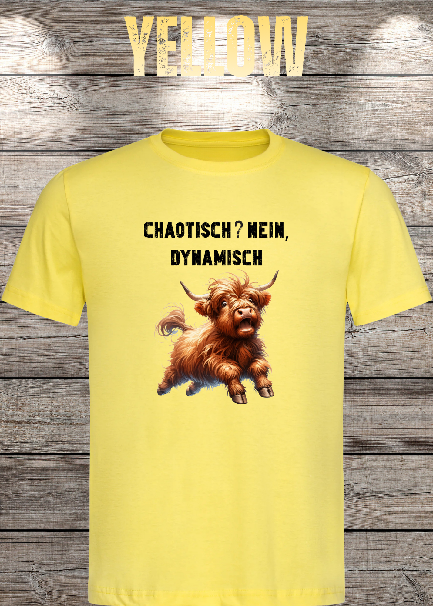 Highland Kuh Unisex T-Shirt - Chaotisch? Nein Dynamisch!