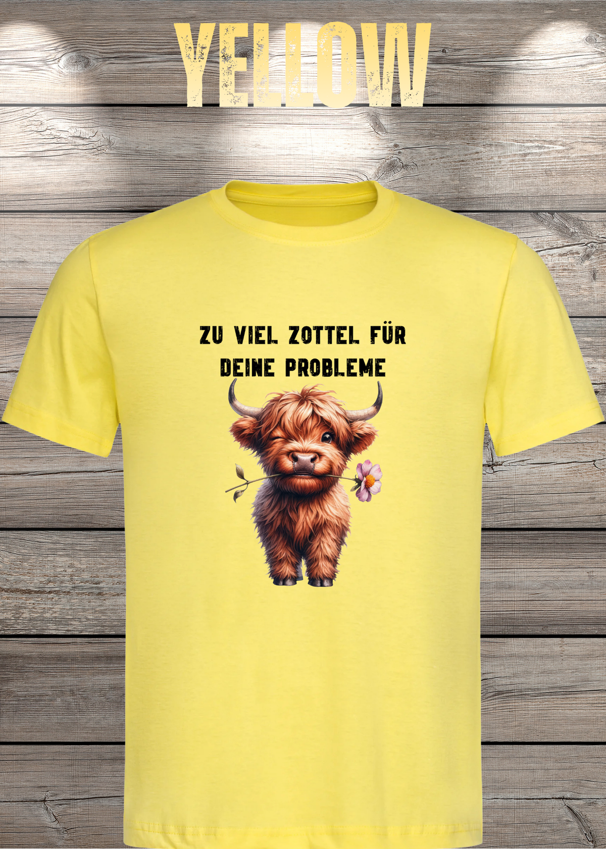 Unisex-T-Shirt „Zu viel Zottel für deine Probleme“ in Yellow.