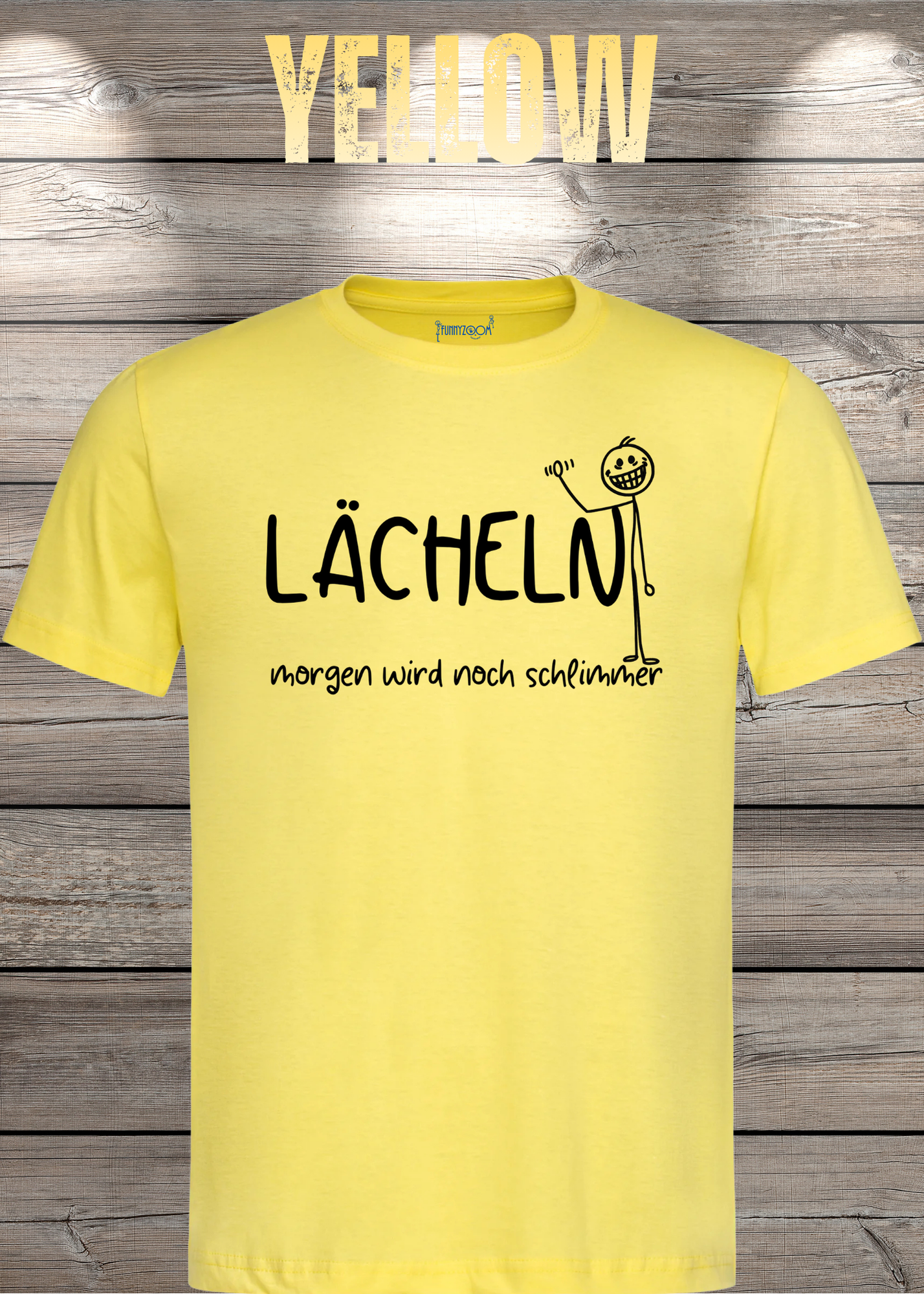 Lächeln morgen wird noch schlimmer T-Shirt - Witziges Statement Shirt - Lustiges Geschenk Unisex