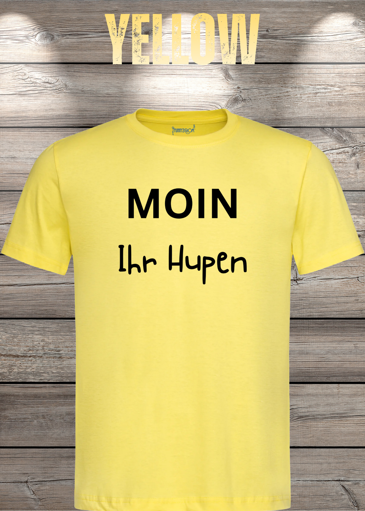 Unisex-T-Shirt „Moin Ihr Hupen“ in Yellow.