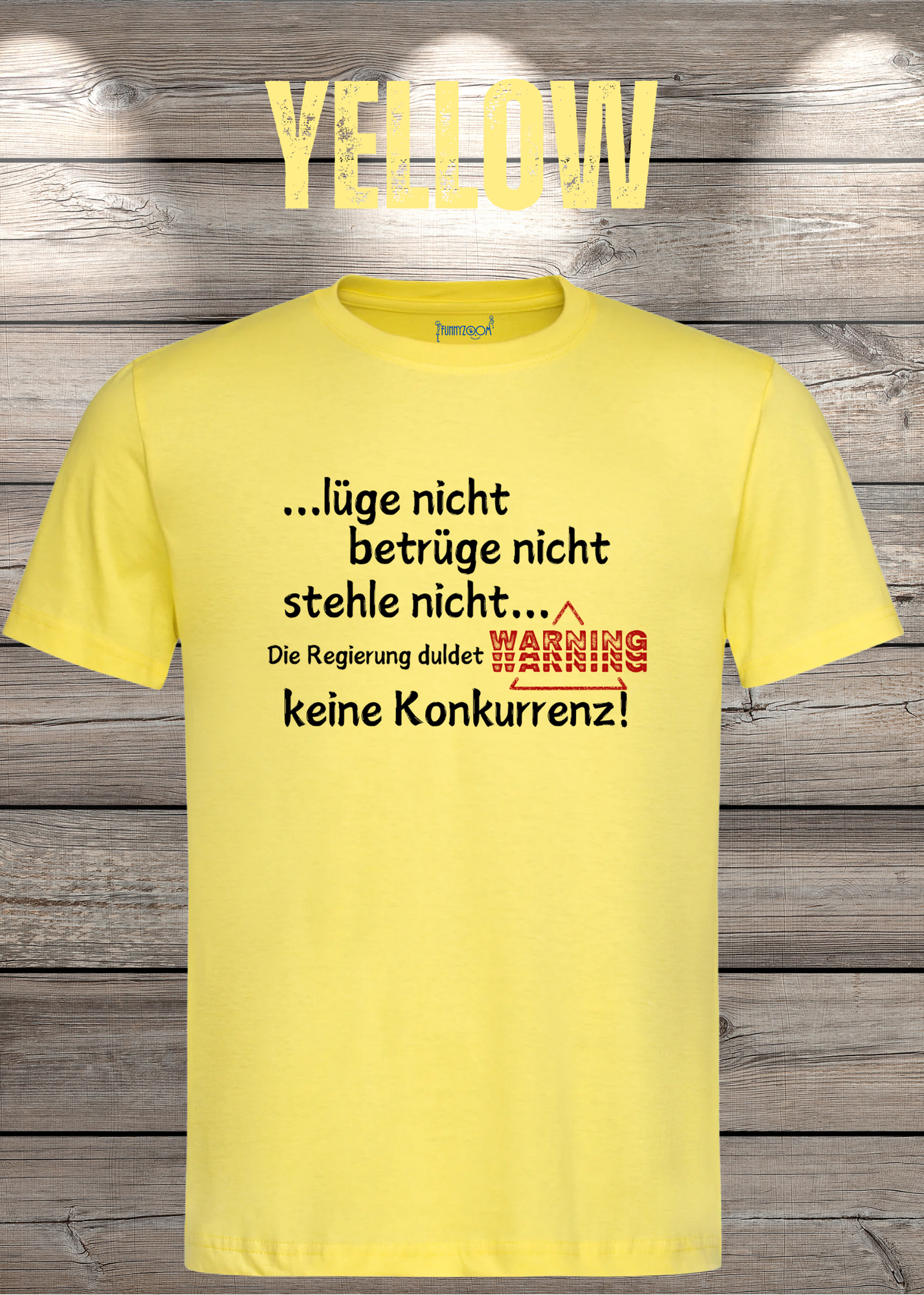T Shirt lüge nicht, betrüge nicht, stehle nicht, die Regierung duldet keine Konkurrenz Regierung Spruch Unisex