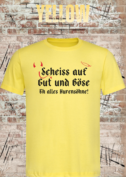 Scheiß auf Gut und Böse T-Shirt – Sarkastisches Statement Shirt