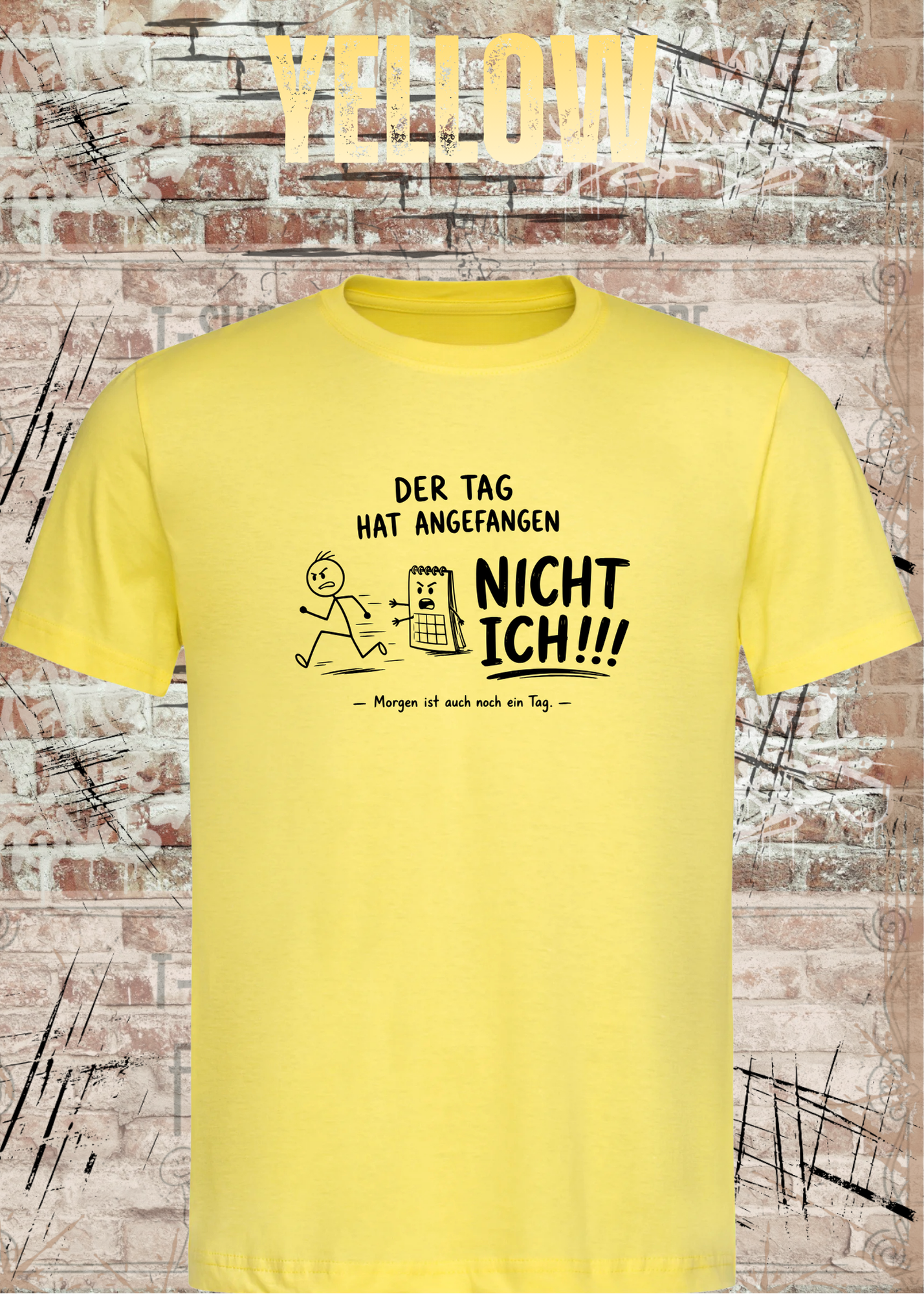 Der Tag hat angefangen, NICHT ICH!!! – Lustiges Unisex T-Shirt mit Spruch | Humor Shirt