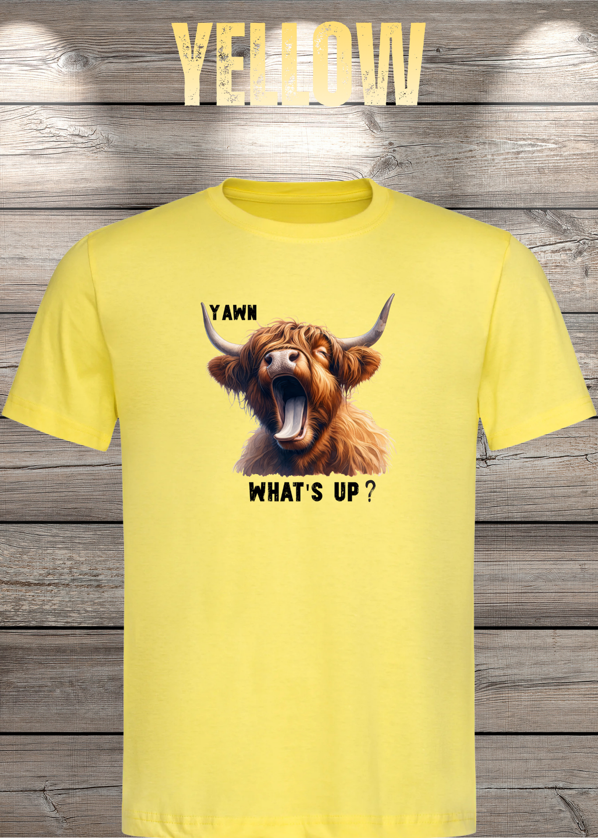 Unisex-T-Shirt „Yawn What's Up?“ in Yellow.