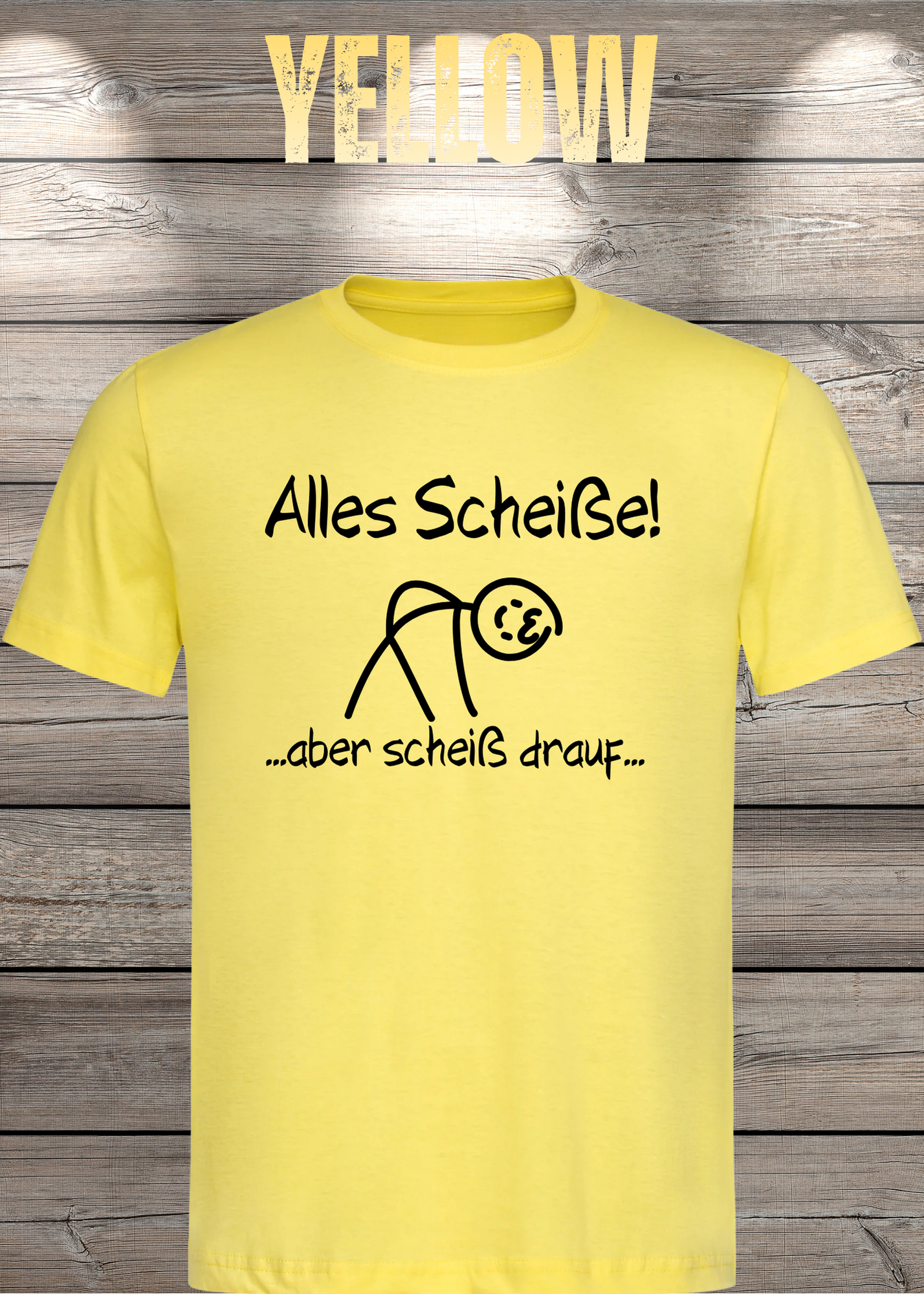 Alles Scheiße, aber scheiß drauf! - Witziges Spruch T-Shirt Unisex